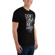 Don't Talk About It - Next Level Short Sleeve T-shirt