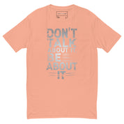 Don't Talk About It - Next Level Short Sleeve T-shirt