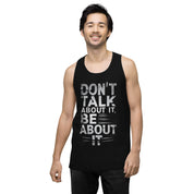 Don't Talk About It - Men’s premium tank top