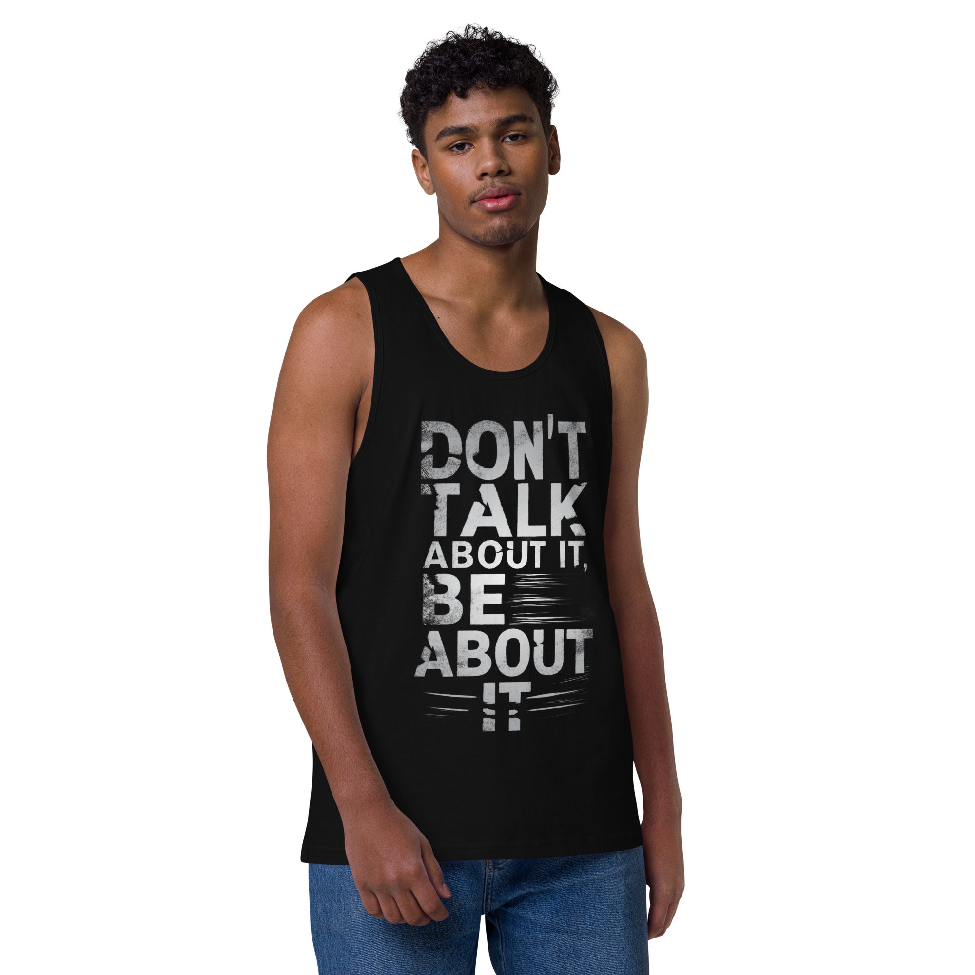 Don't Talk About It - Men’s premium tank top