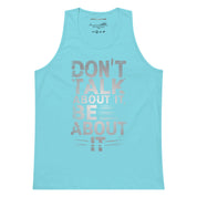 Don't Talk About It - Men’s premium tank top