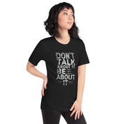 Don't Talk About it - Platinum - Unisex t-shirt